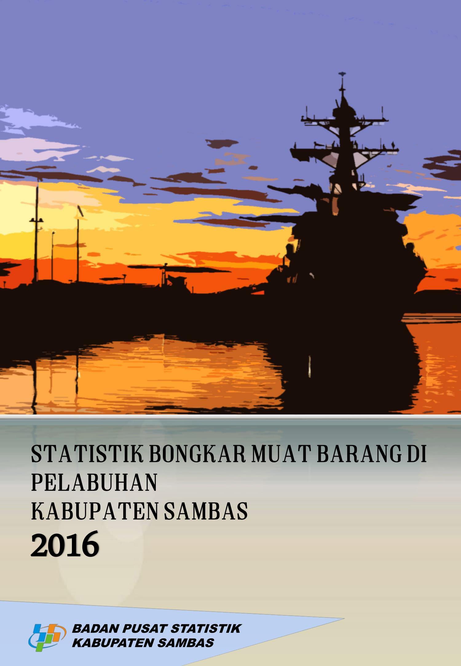 Statistik Bongkar Muat Barang di Kabupaten Sambas 2016