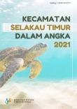 Kecamatan Selakau Timur Dalam Angka 2021