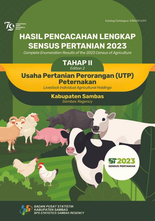 Complete Enumeration Results of the 2023 Census of Agriculture Edition 2 Livestock Individual Agricultural Holdings Sambas Regency