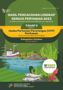 Hasil Pencacahan Lengkap Sensus Pertanian 2023 Tahap II Usaha Pertanian Perorangan (UTP) Perikanan Kabupaten Sambas