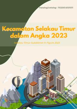 Kecamatan Selakau Timur Dalam Angka 2023