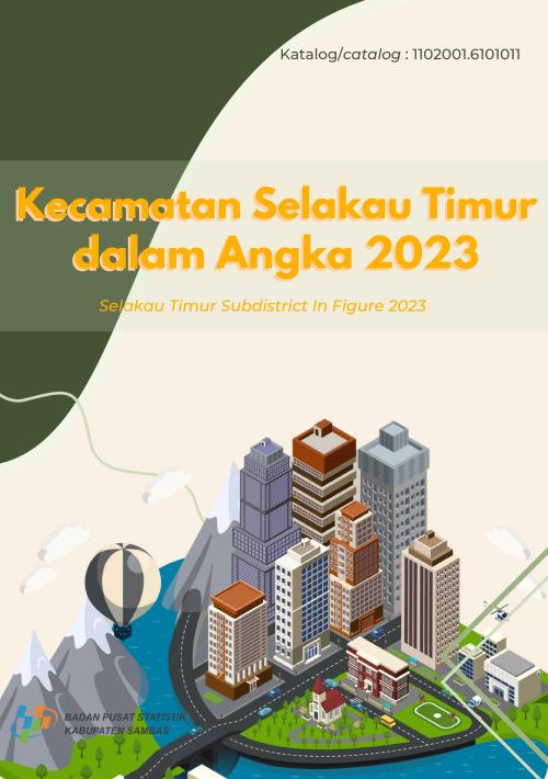 Kecamatan Selakau Timur Dalam Angka 2023