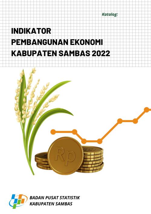 Economic Development Indicator of Sambas Regency 2022