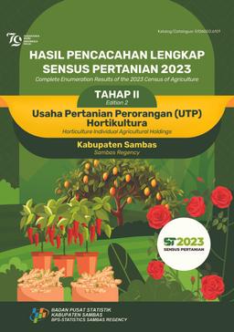 Hasil Pencacahan Lengkap Sensus Pertanian 2023 Tahap II Usaha Pertanian Perorangan (UTP) Hortikultura Kabupaten Sambas