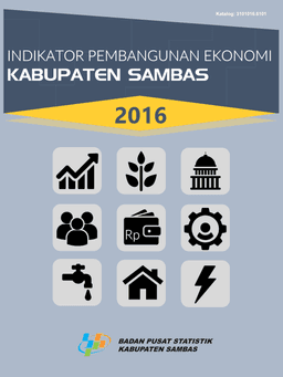 Indicators Of Economic Development In Sambas Regency 2016