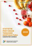 Statistik Pertanian Tanaman Hortikultura Kabupaten Sambas 2020