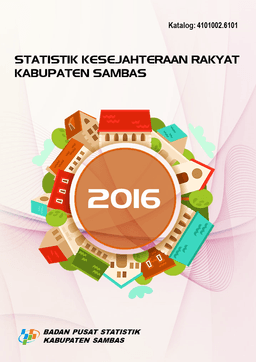 Statistik Kesejahteraan Rakyat Kabupaten Sambas 2016